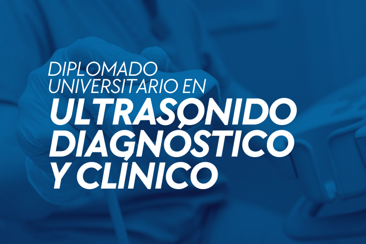 Diplomado Universitario en Ultrasonido Diagnóstico y Clínico